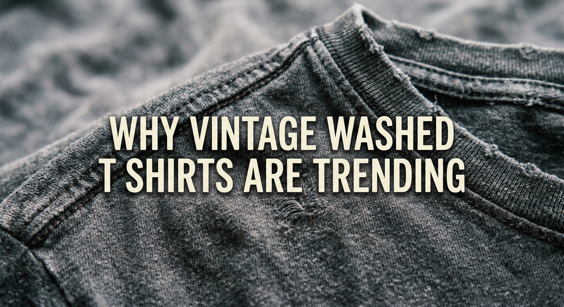 Why Vintage Washed T Shirts Are Trending in Streetwear